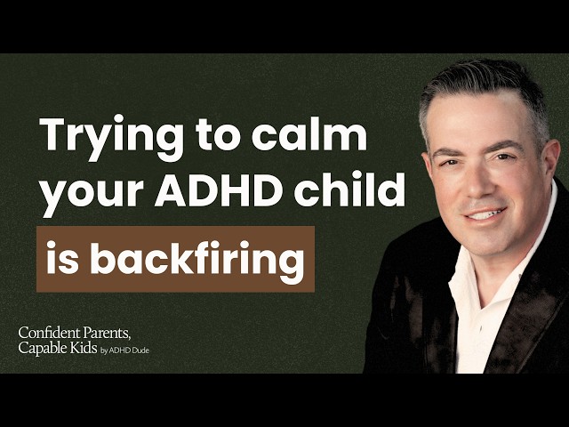 When You Try to Calm Your ADHD Child Down and It Makes Things Explode