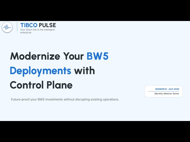 Modernize Your BW5 Deployments with TIBCO Control Plane | The TIBCO Pulse Ep. 01