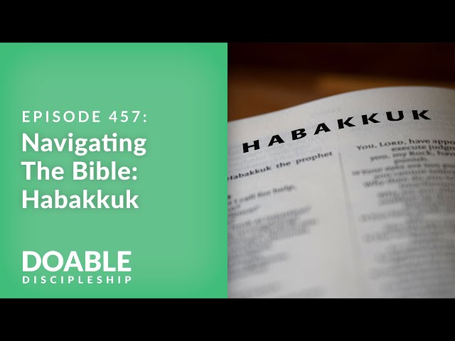E457 Navigating The Bible: Habakkuk