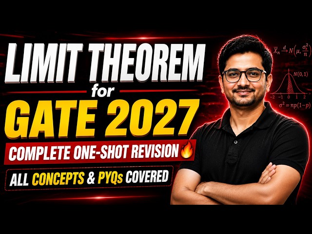 LIMIT THEOREM for GATE 2027 | Complete One-Shot Revision 🔥| All Concepts & PYQs Covered