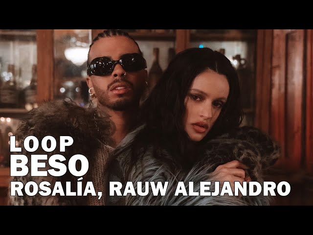 ROSALÍA, Rauw Alejandro RR - BESO 1 Hour Loop / En Bucle