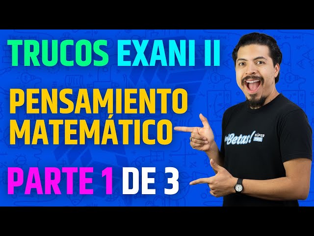 30 Real Questions from the EXANI II 2024 Exam: Tricks for Mathematical Thinking (Part 1 of 3)