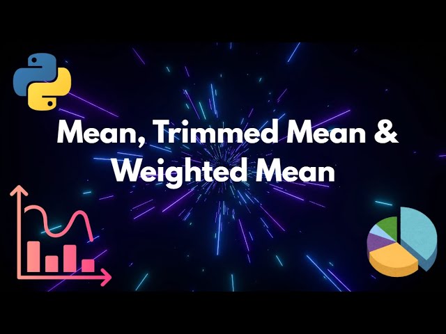 📊 Master the Mean, Trimmed Mean & Weighted Mean | Advanced Statistics Explained with Python #1