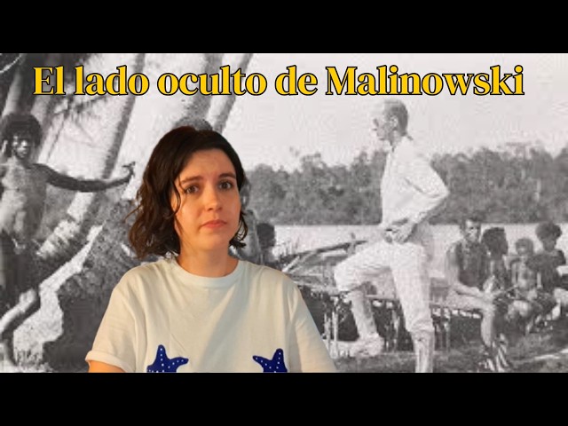 Malinowski: del trabajo de campo a sus diarios más íntimos