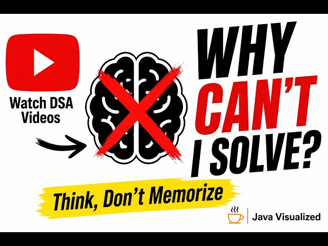 Watching DSA Videos Isn't Enough — Learn How to Think