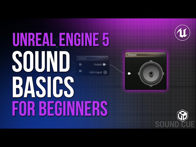 Unreal Engine 5 Sound Basics for Beginners: Getting Started