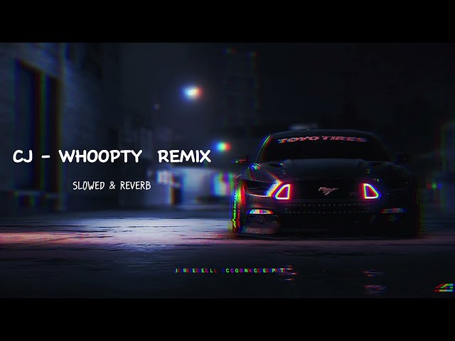 CJ - WHOOPTY (ERS Remix)🎧 | [slowed & Reverb] #aimusic  #slowedandreverb  #remix