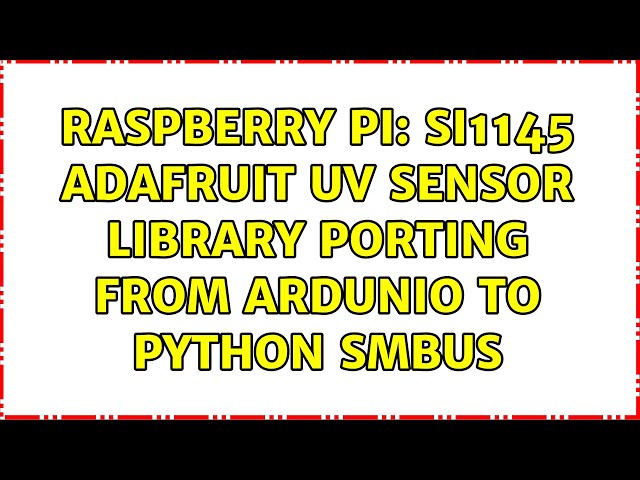 Raspberry Pi: SI1145 Adafruit UV Sensor Library porting from Ardunio to Python SMBUS