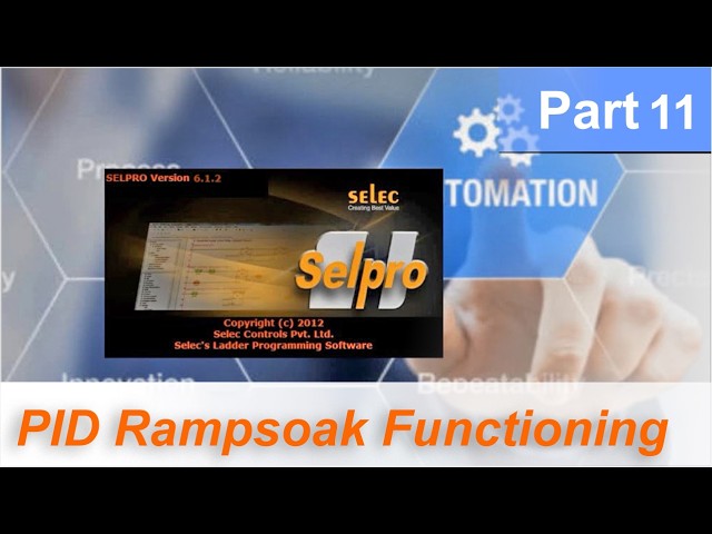 Selpro Software : Part 11 - Ramp/Soak & PID Control : Selec Videos | PLC programming tutorial
