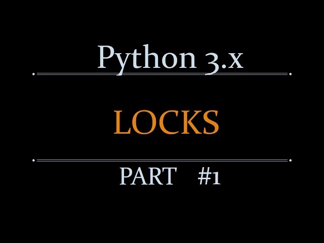 Python Tutorials- Threading Beginners Tutorials - Locks - part 5