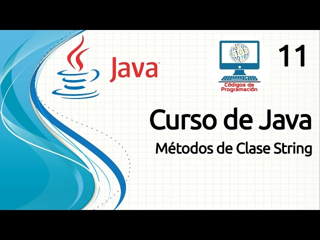 Curso Java - 11: Métodos de Clase String