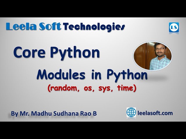 Modules in Python : random, os, sys and time - Leela Soft Technologies Vijayawada - Madhu Baswani