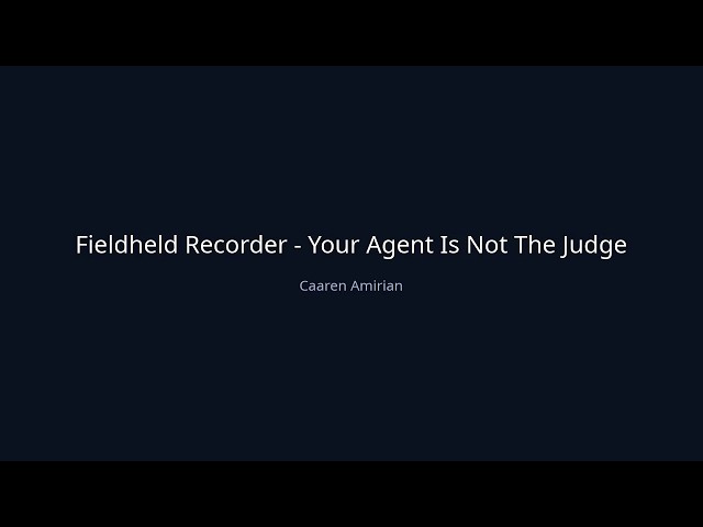 Fieldheld Recorder — Your AI Agent Is Not the Judge (Independent Run Verification)