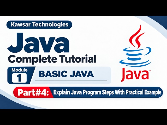 JAVA COMPLETE TUTORIAL 2026 | MODULE 1—BASIC JAVA | Java Program Steps with Example (PART 4)