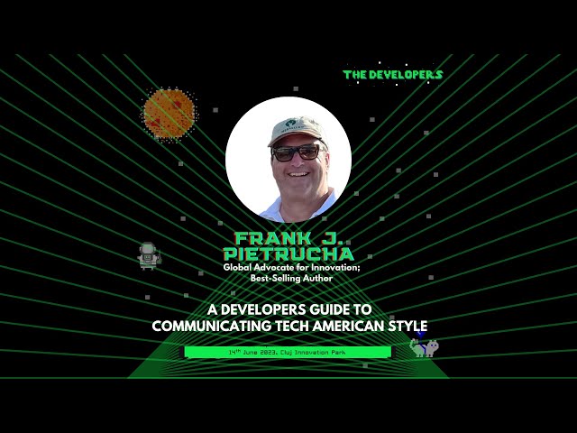 A Developers Guide to Communicating Tech American Style - Frank J. Pietrucha