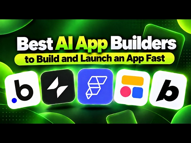 Best AI App Builders To Build & Launch An App Fast