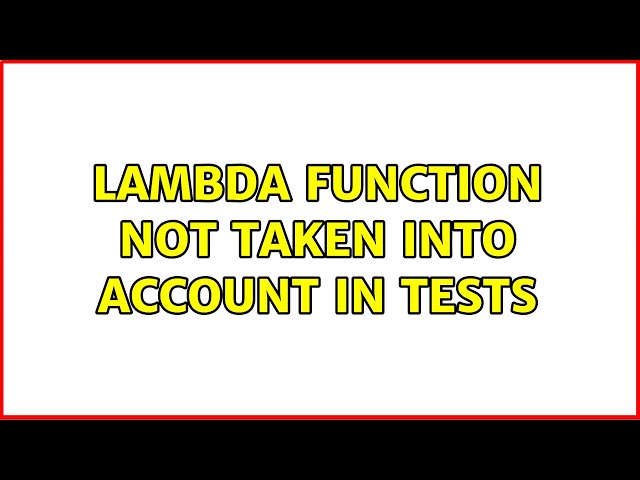 Lambda function not taken into account in tests
