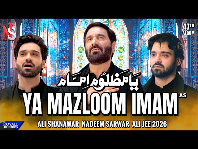 Ya Mazloom Imam | Nadeem Sarwar, Ali Shanawar & Ali Jee | 2026 / 1448 - 47th Album