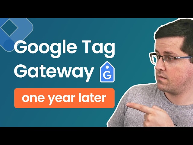 Google Tag Gateway. My thoughts after one year.