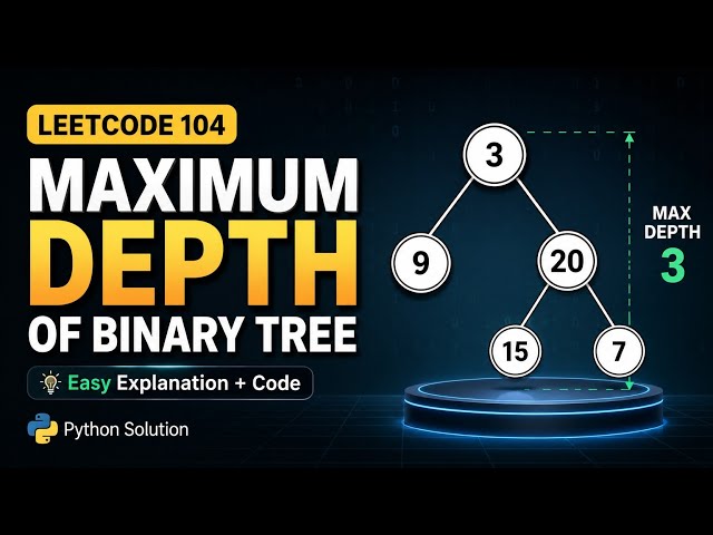 Leetcode problem 104 || Maximum depth of a binary tree || python || detailed explanation 