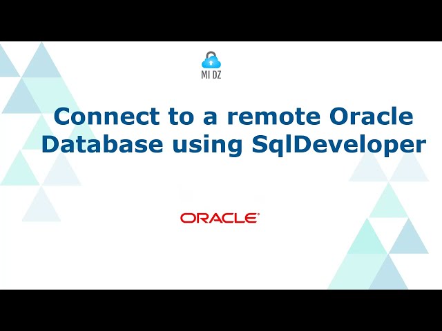 Connect to a remote Oracle Database using SqlDeveloper