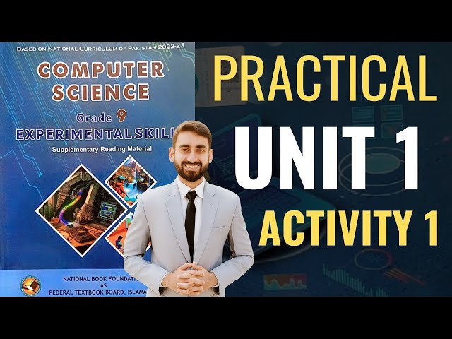 Computer Science - Unit 1 Activity 1 - Practical | Experimental Skills  | Federal Board