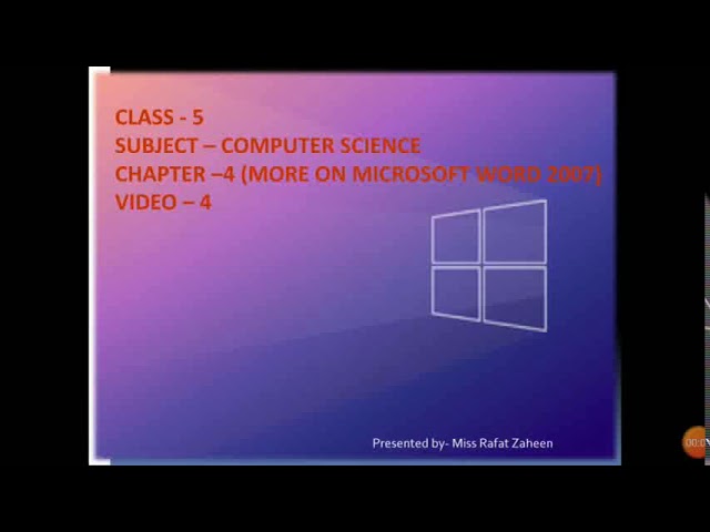 Class-5, Computer Science, Ch-4(More on Microsoft Word 2007) video-4