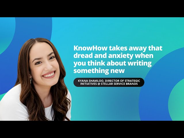 Kyana Shamloo from Stellar Service Brands - How KnowHow Transforms Knowledge Sharing