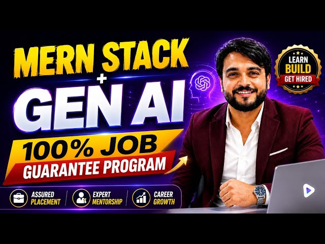 Mern Stack and Gen AI 100% Job Guarantee Program