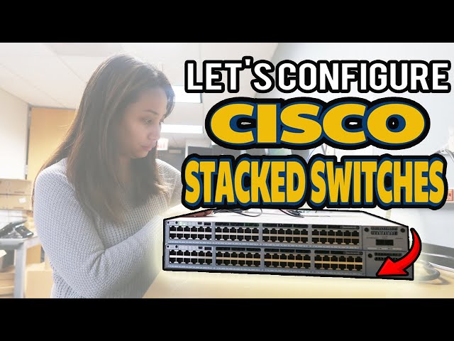Configuring CISCO stacked switches at work | Best Practice | CISCO Stackwise and commands