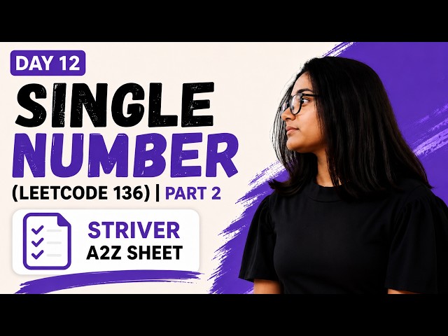 👉 Day 12 Part 2 | Single Number | All Approaches (Brute → Optimal XOR) | LeetCode 136