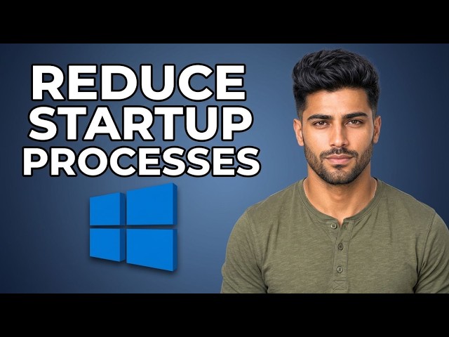 How to Reduce Processes Startup in Windows 10 [2026 Fast Tutorial]