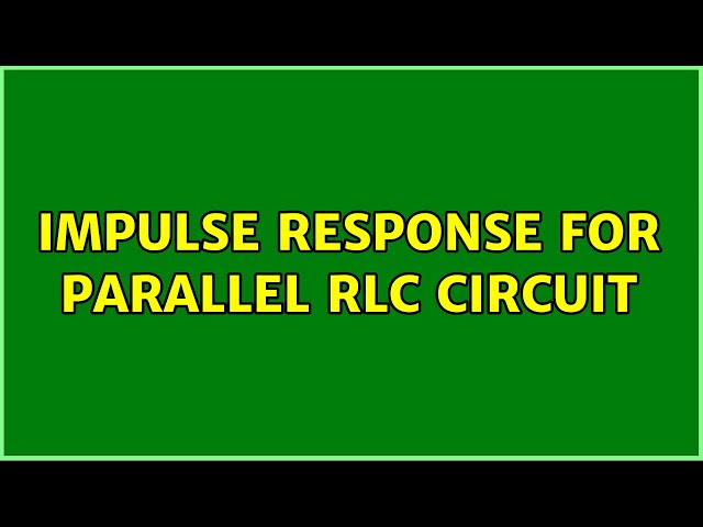 Impulse response for parallel RLC circuit