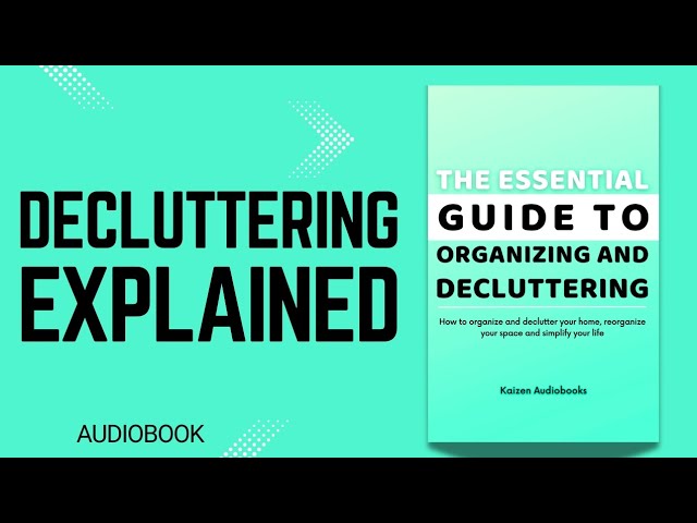 Decluttering Guide: Declutter your home, reorganize your space, live a clutter free life | Audiobook