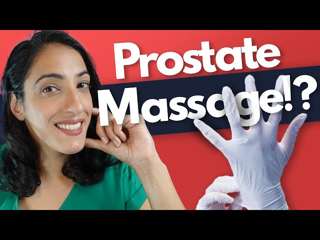 A Urologist answers: Does prostate massage have any health benefits?