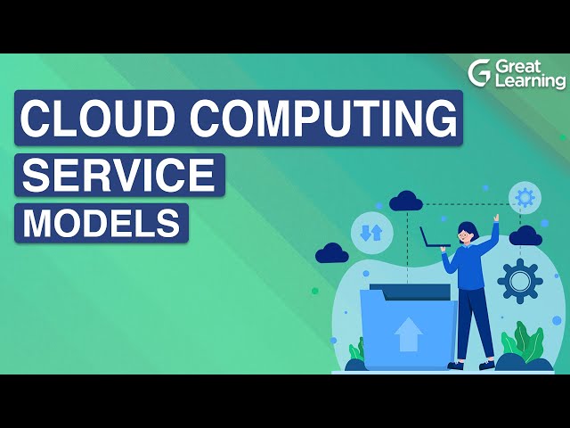 Cloud Computing Service Models | IaaS PaaS SaaS  | Types of Cloud Service Models | Great Learning