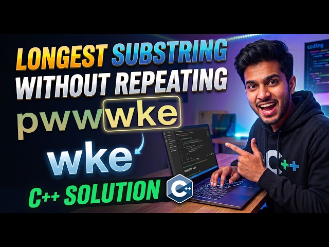 Longest Substring Without Repeating Characters in C++ 🔥 | Sliding Window + Hash Map | DSA Series #20