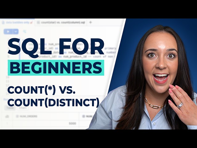count(*) vs. count(distinct) - SQL for BEGINNERS (100% Free Masterclass)