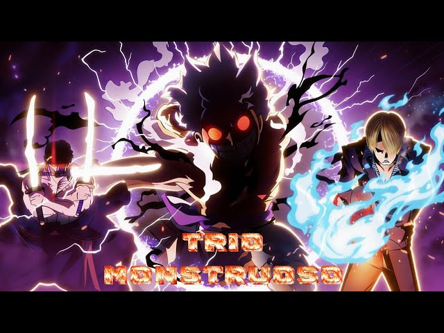 TRÍO MONSTRUOSO | Luffy, Zoro y Sanji | One Piece AMV 4K