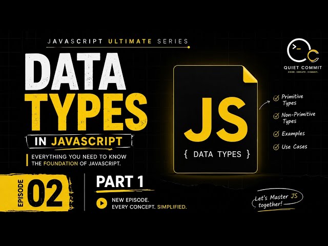 JavaScript Data Types Explained 🔥 | Ultimate JS Series #2 (Part 1) @quitecommits