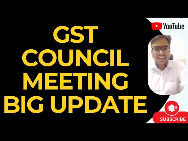 IMPORTANT DECISIONS AWAITED | GST COUNCIL MEETING  BIG UPDATE