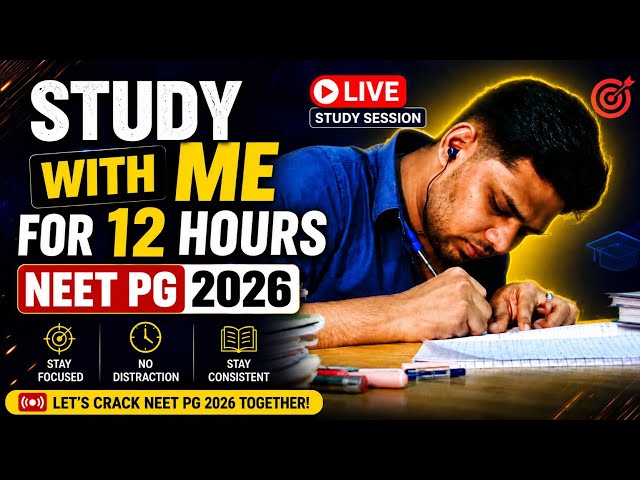 STUDY WITH ME FOR 12 HOURS| NEET PG| 2026| 4 DAYS TO GO 🔥💯