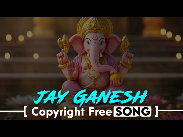 Jay Ganesh no copyright song | non copyright hindi ganesh ji song | bhakti song no copyright 