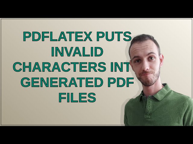 Tex: pdfLaTeX puts invalid characters into generated PDF files