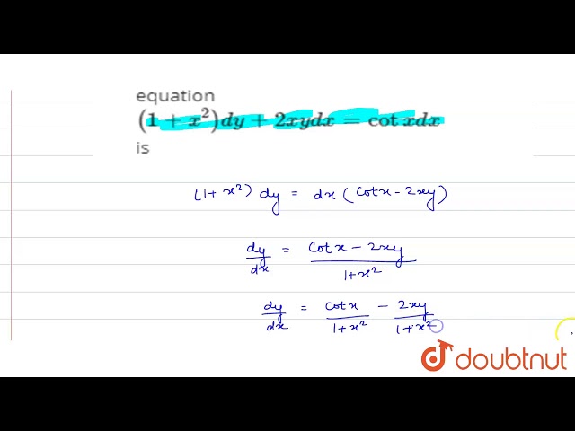 Solution of the differential equation   `(1+x^(2)) dy + 2xy dx = cot x dx ` is
