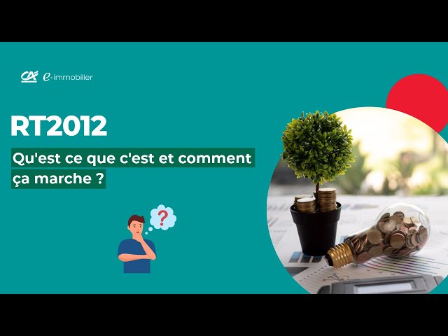 RT2012 : qu’est-ce que c’est et comment ça marche ?