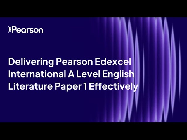International A Level English Literature, Delivery Paper 1 Effectively