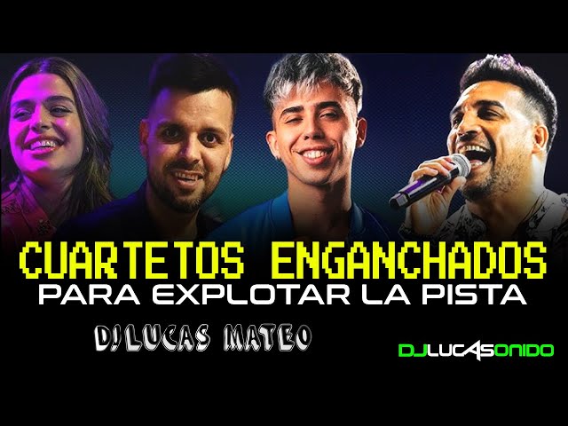 CUARTETOS ENGANCHADOS 2024 EUGE QUEVEDO LUCK RA LA KONGA Q LOKURA | DJ LUCAS MATEO 15 AÑOS |