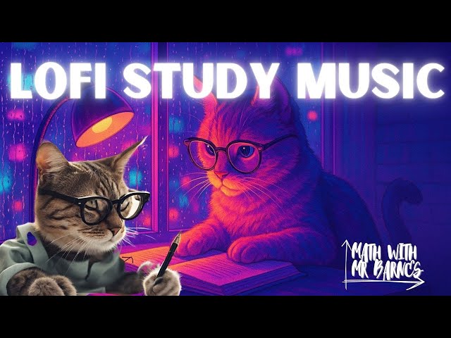 🎧 Lofi Study Music for Focus, Math, and Productivity | MathWithMrBarnes