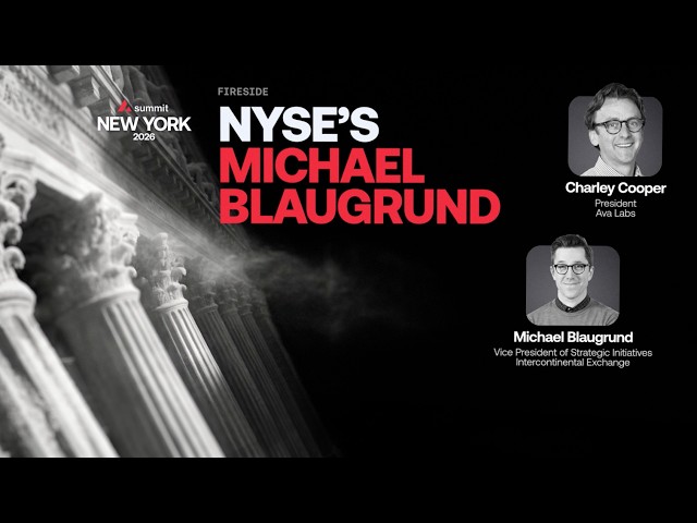 NYSE’s Michael Blaugrund Fireside Chat [Avalanche Summit NYC]